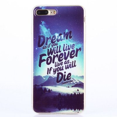 TPU Mobilskal iPhone 7 Plus - Dream as if you will live forever