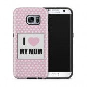 Tough mobilskal till Samsung Galaxy S7 Edge - Morsdag - I Love My Mum