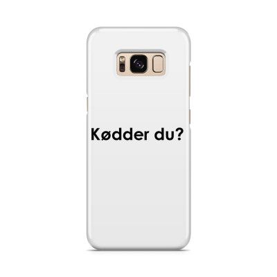 Skal till Samsung Galaxy S8 - Kødder du?