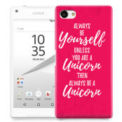 Skal till Sony Xperia Z5 Compact - Be a unicorn