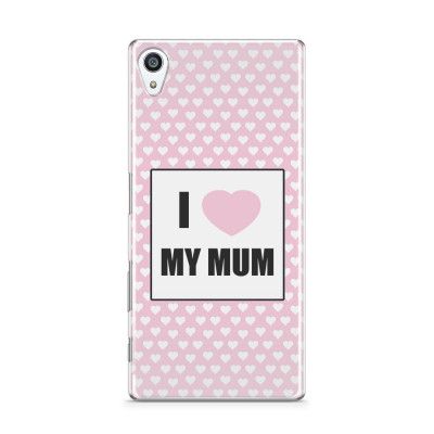 Skal till Sony Xperia Z5 Premium - Morsdag - I Love My Mum